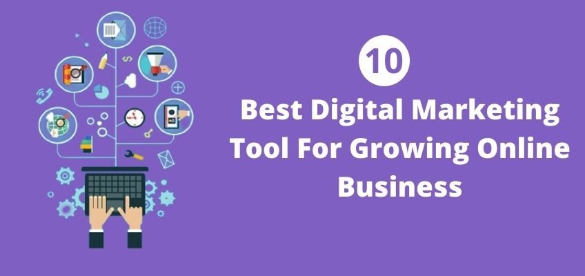 Best Digital Marketing Tool For Growing a online business